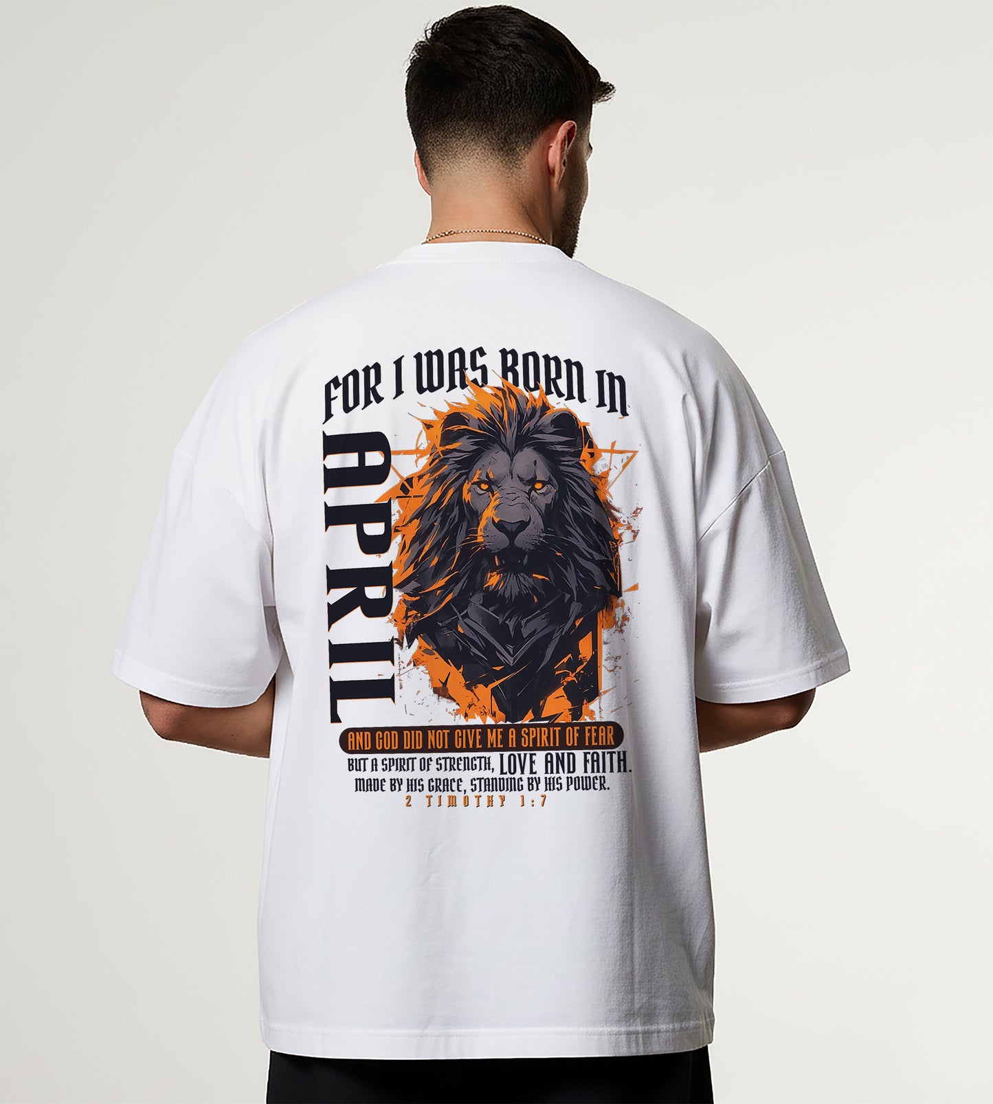 Born in April Oversized Christian Lion Shirt – Faith Strength Love & Power Tee | 2 Timothy 1:7 Bible Verse